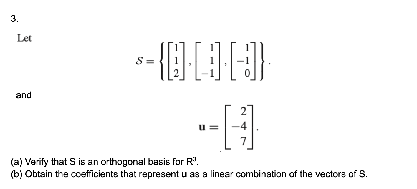 Solved 3. Let S= 2 and --001 ( -- 2 -4 7 (a) Verify that S | Chegg.com