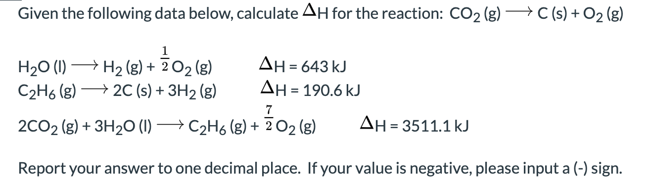 Solved Given the following data below, calculate ΔH for the | Chegg.com