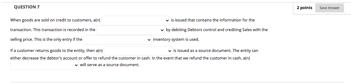 Solved QUESTION 7 2 points Save Answer When goods are sold | Chegg.com