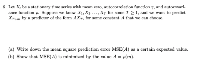 Solved 6. Let Xt be a stationary time series with mean zero, | Chegg.com