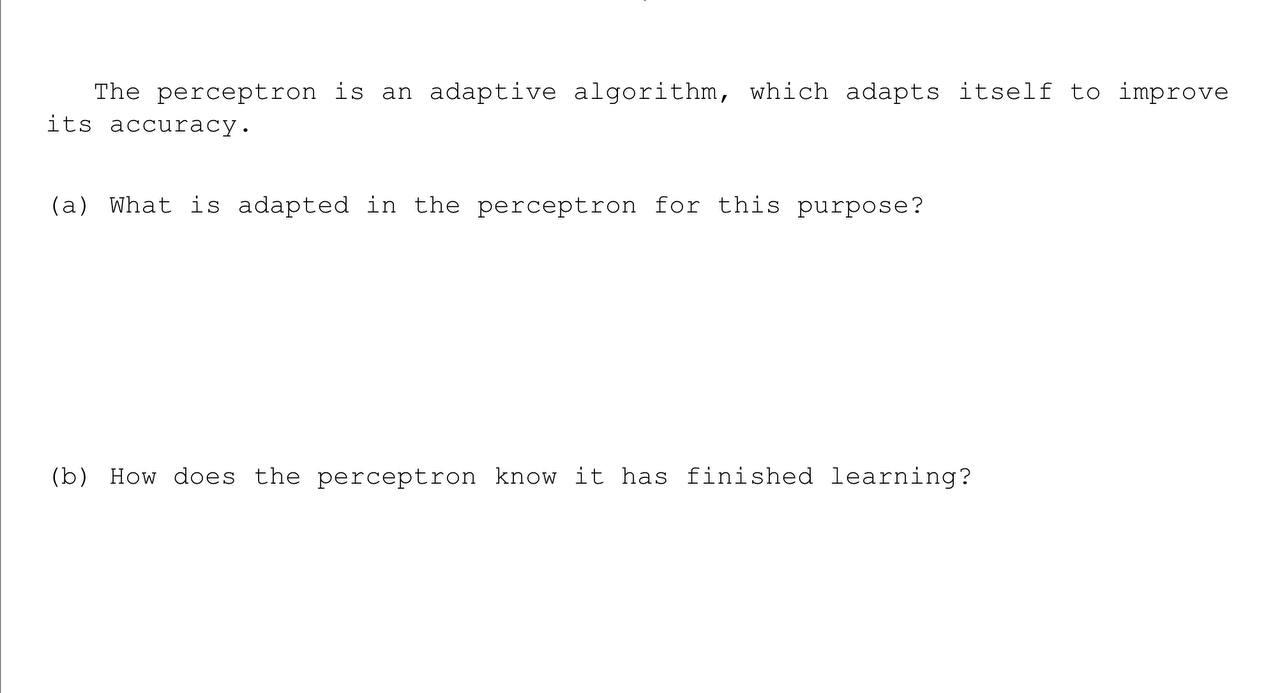 Solved The Perceptron Is An Adaptive Algorithm, Which Adapts | Chegg.com