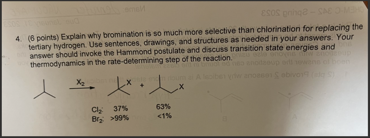 (6 points) Explain why bromination is so much more selective than chlorination for replacing the tertiary hydrogen. Use sente