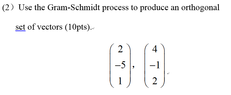 Solved (2) Use the Gram-Schmidt process to produce an | Chegg.com