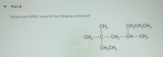 solved-part-a-what-is-the-iupac-name-for-the-following-chegg