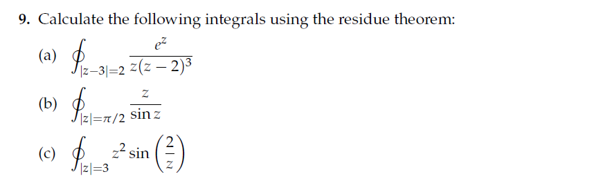 Solved 9. Calculate the following integrals using the | Chegg.com