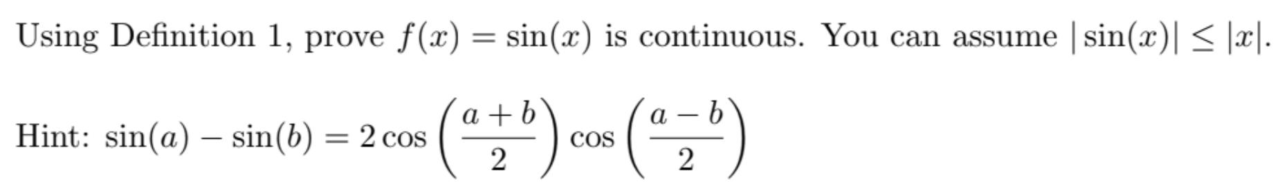 Solved Using Definition 1, prove f(x) = sin(x) is | Chegg.com