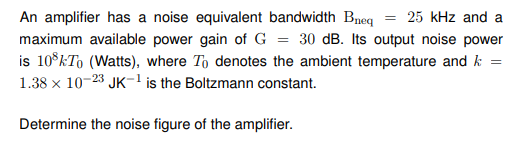 Solved An amplifier has a noise equivalent bandwidth Bneq 25 | Chegg.com