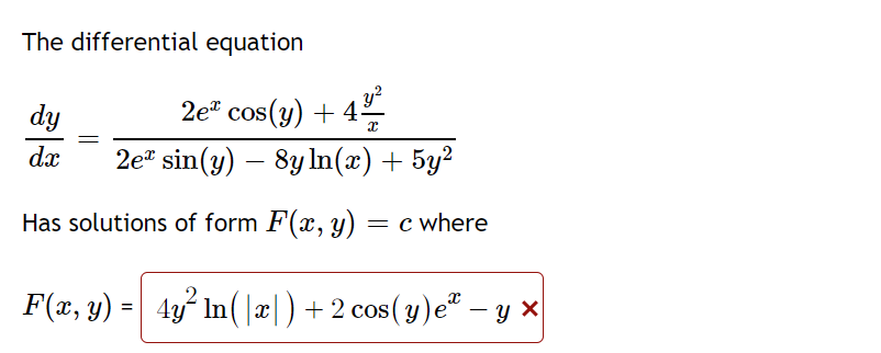 The differential equation dy dx 2eª cos(y) + 4²/²2 2e sin(y) 8y ln(x) + 5y² Has solutions of form F(x, y) F(x, y) = 4y² In (