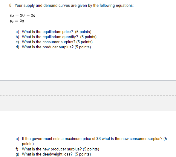 Solved 8 Your Supply And Demand Curves Are Given By The Chegg