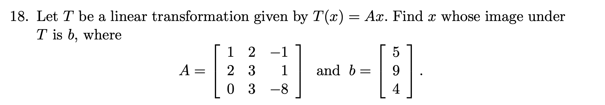 Solved 18. Let T be a linear transformation given by T(x) = | Chegg.com