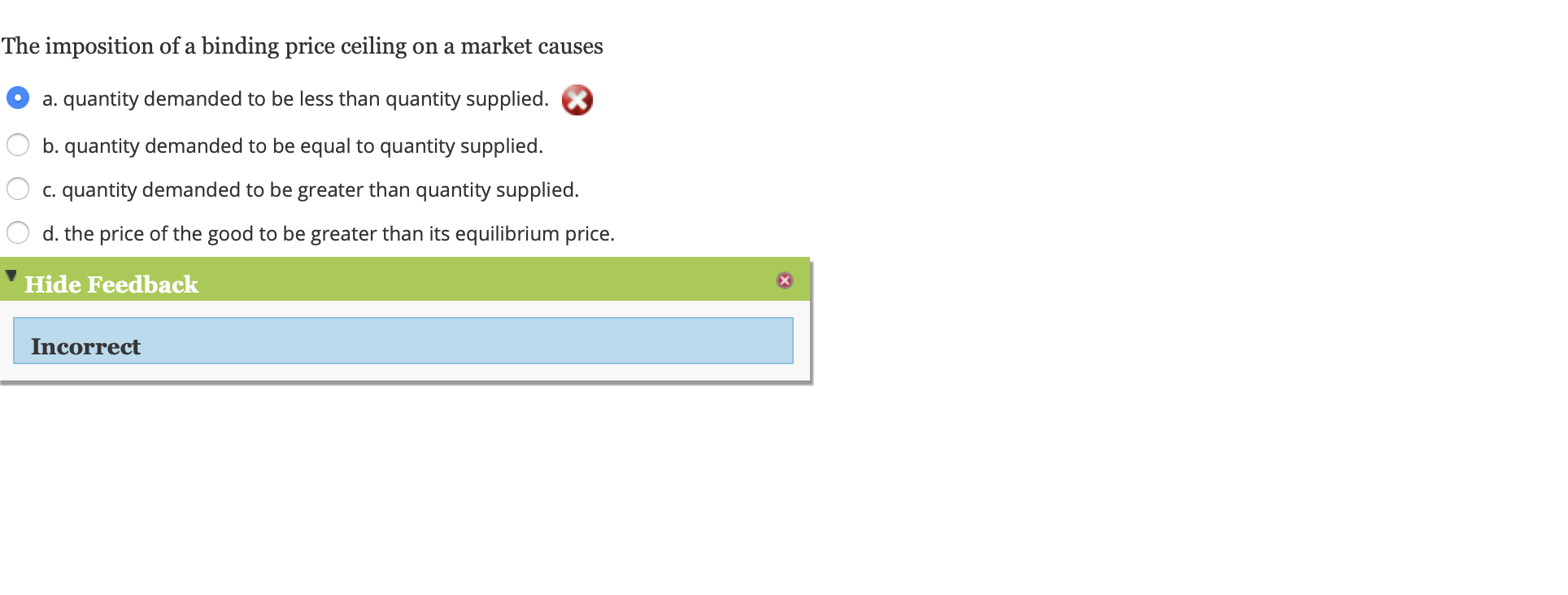 solved-the-imposition-of-a-binding-price-ceiling-on-a-market-chegg