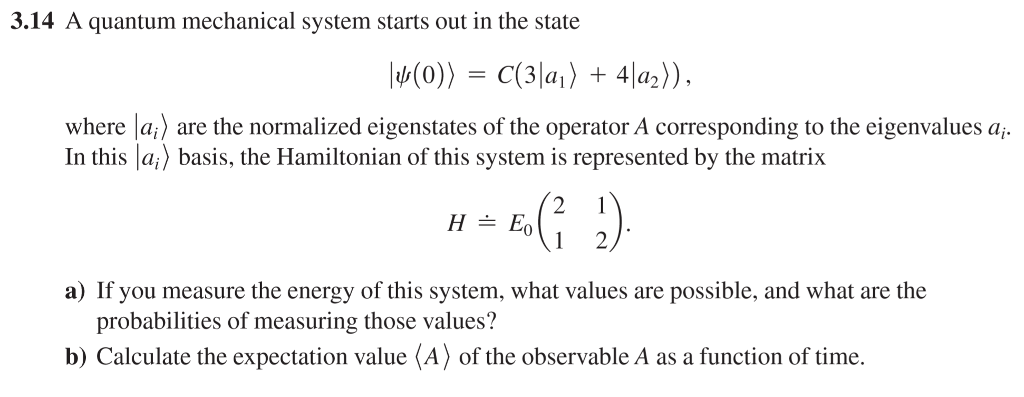 Solved 3.14 A quantum mechanical system starts out in the | Chegg.com
