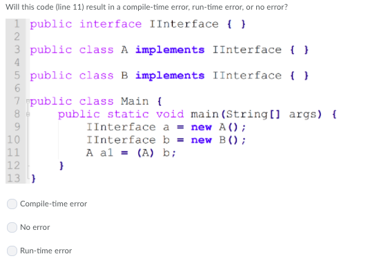 Solved Will this code (line 11) result in a compile-time | Chegg.com
