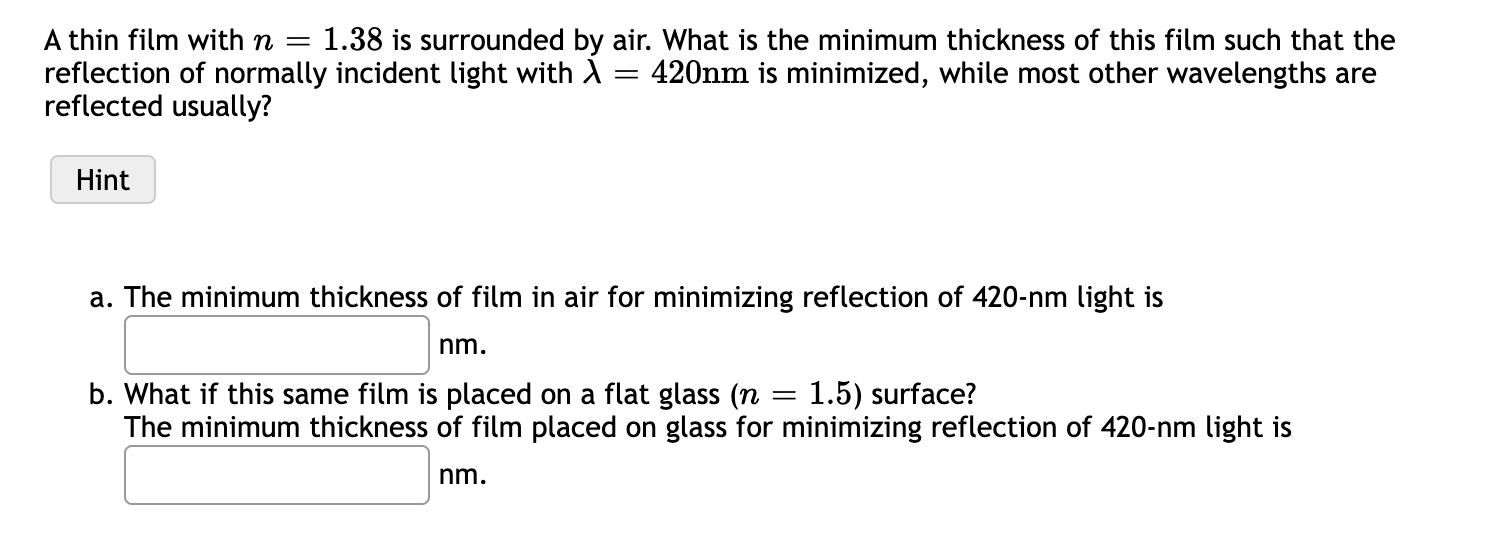 Solved A thin film with n = 1.38 is surrounded by air. What | Chegg.com