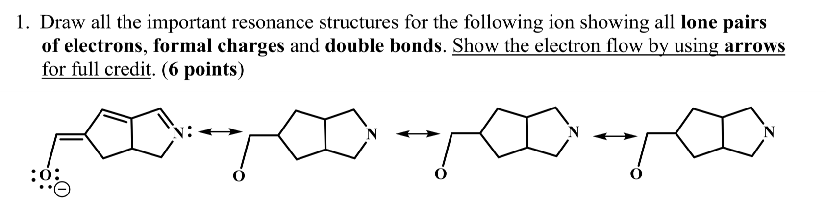 Draw all the important resonance structures for the following ion showing all lone pairs of electrons, formal charges and dou