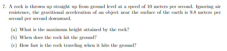 Solved 7. A rock is thrown up straight up from ground level | Chegg.com