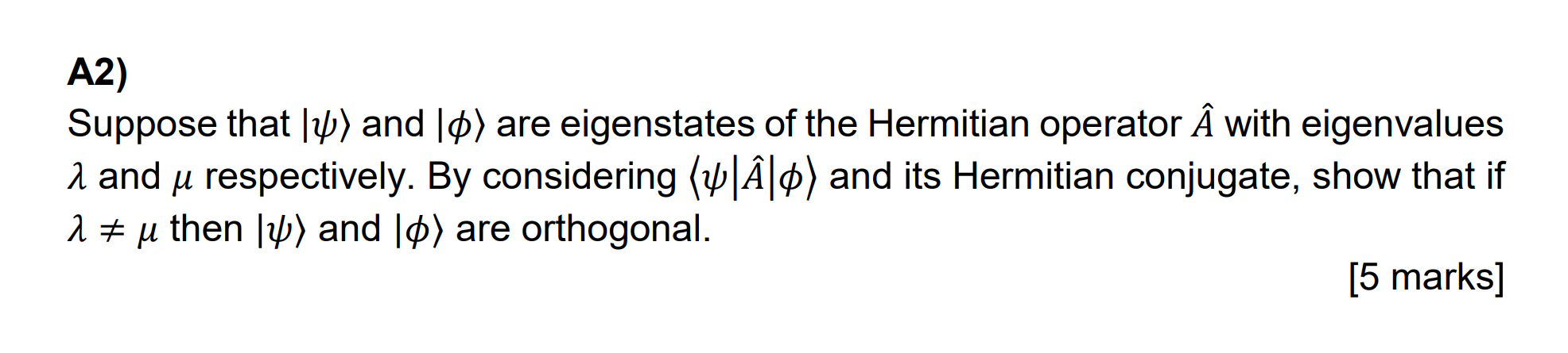 Solved A2) Suppose that [4) and (0) are eigenstates of the | Chegg.com