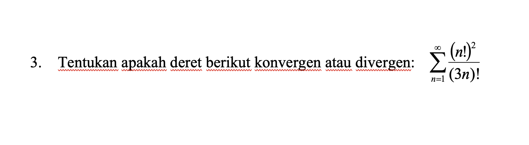 Solved 3. Tentukan apakah deret berikut konvergen atau | Chegg.com