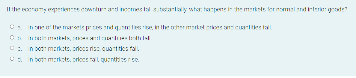 Solved If the economy experiences downturn and incomes fall | Chegg.com