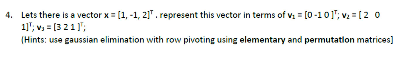 Solved 4. Lets there is a vector x = [1,-1, 2]