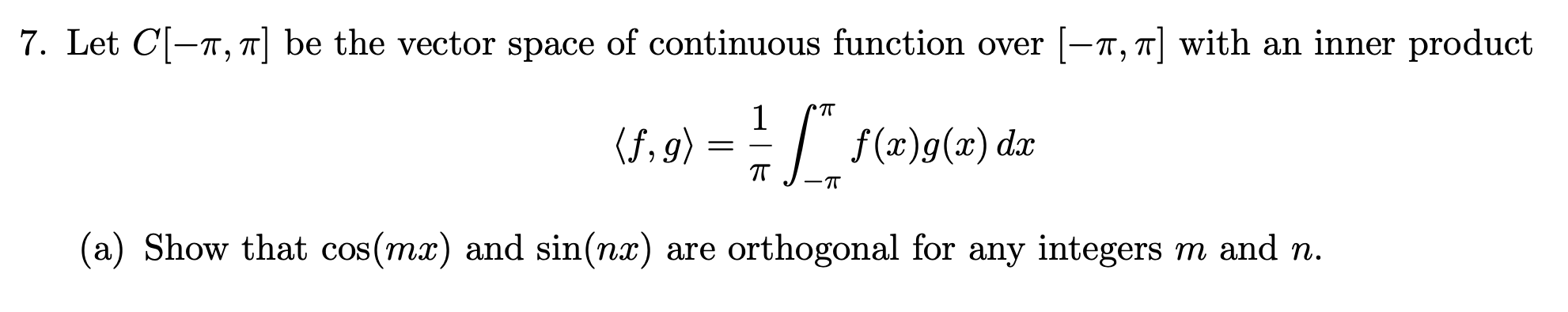 Solved 7. Let C1-7, 7] be the vector space of continuous | Chegg.com