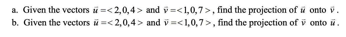 Solved a. Given the vectors u= and v= , find | Chegg.com