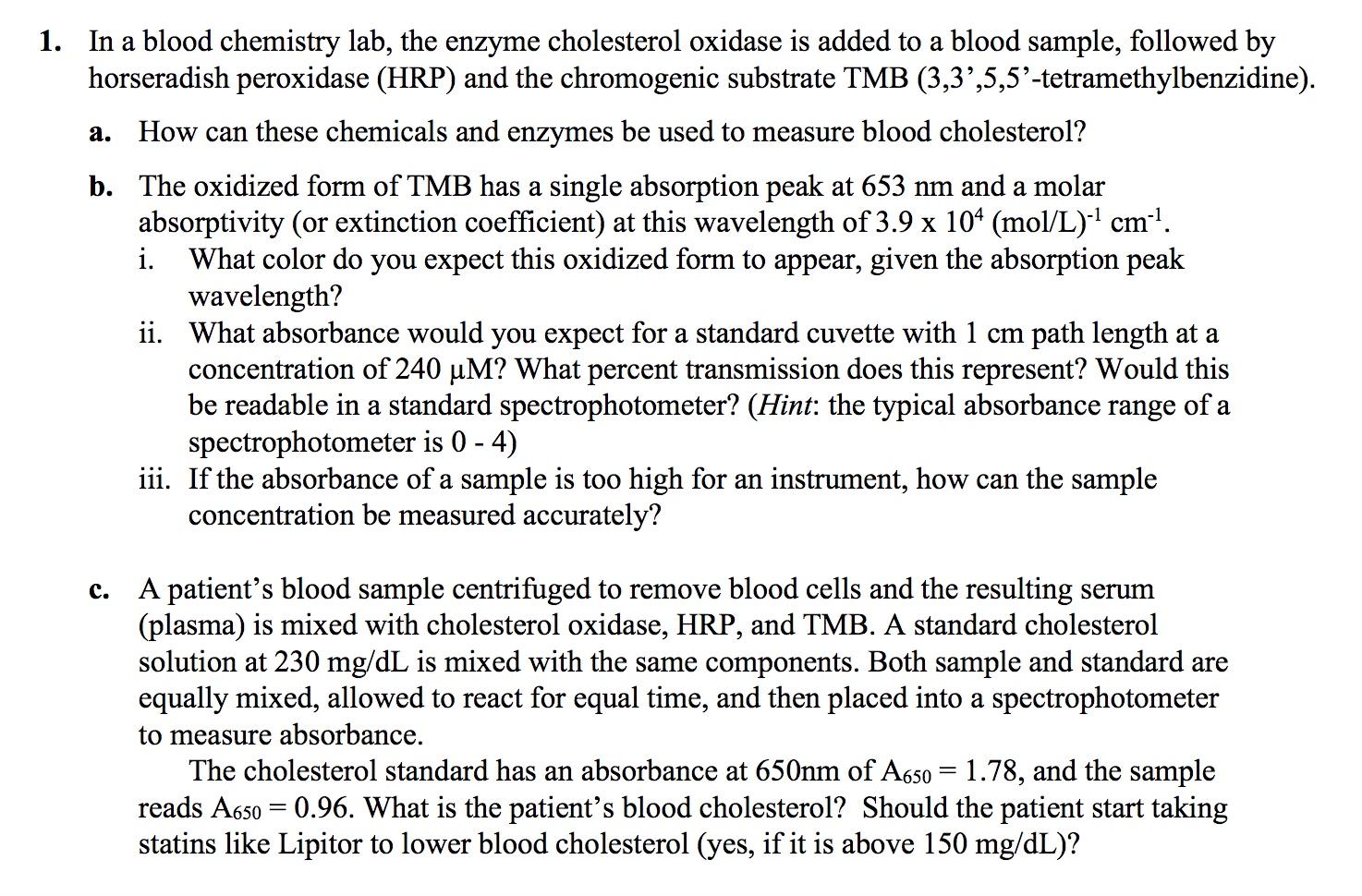 Solved In a blood chemistry lab, the enzyme cholesterol