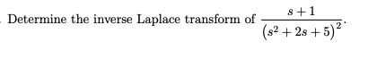 Solved Determine The Inverse Laplace Transform Of 8+1 (52 | Chegg.com