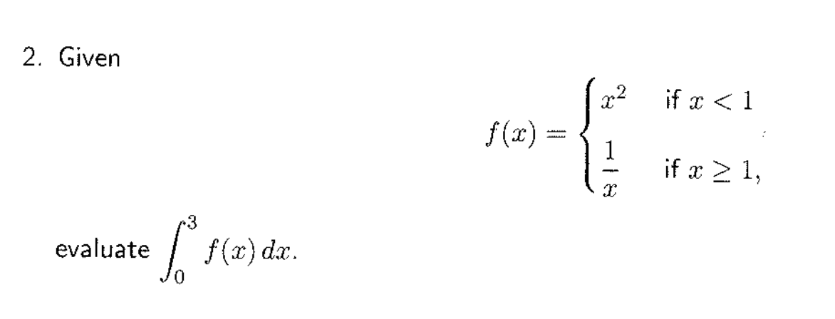 2. Given \[ f(x)=\left\{\begin{array}{ll} x^{2} & \text { if } x<1 \\ \frac{1}{x} & \text { if } x \geq 1 \end{array}\right.