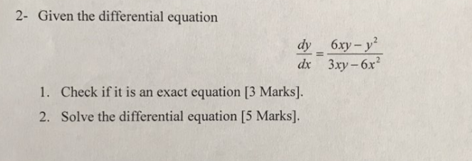 Solved 2- Given the differential equation dy_6xy – y? dx 3xy | Chegg.com