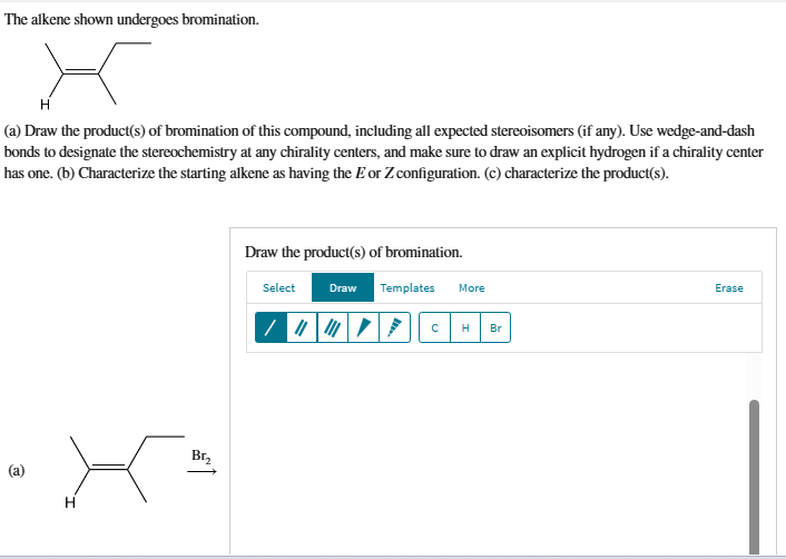 Solved The Alkene Shown Undergoes Bromination. (a) Draw The | Chegg.com