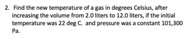 Solved 2. Find the new temperature of a gas in degrees | Chegg.com