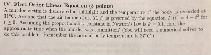 Solved IV. First Order Linear Equation (3 points) A murder | Chegg.com