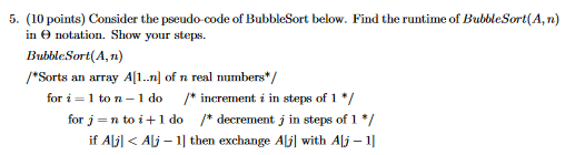 Solved 5. (10 points) Consider the pseudo code of BubbleSort | Chegg.com