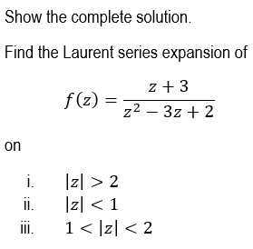 Solved Show The Complete Solution. Find The Laurent Series | Chegg.com