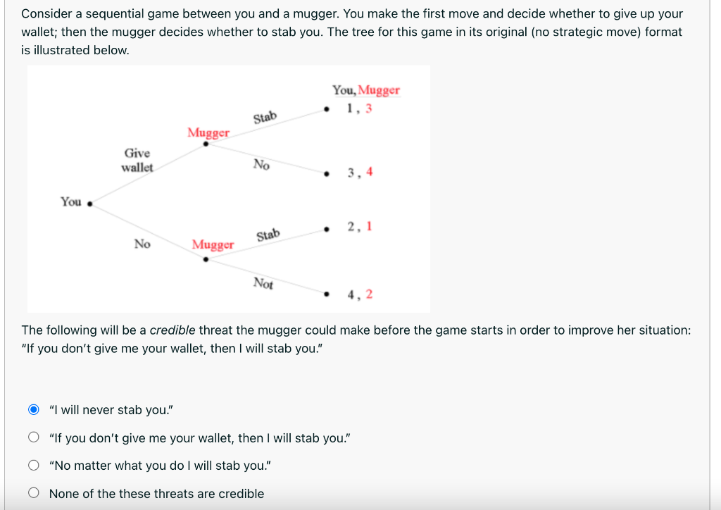 Solved Consider a sequential game between you and a mugger. | Chegg.com