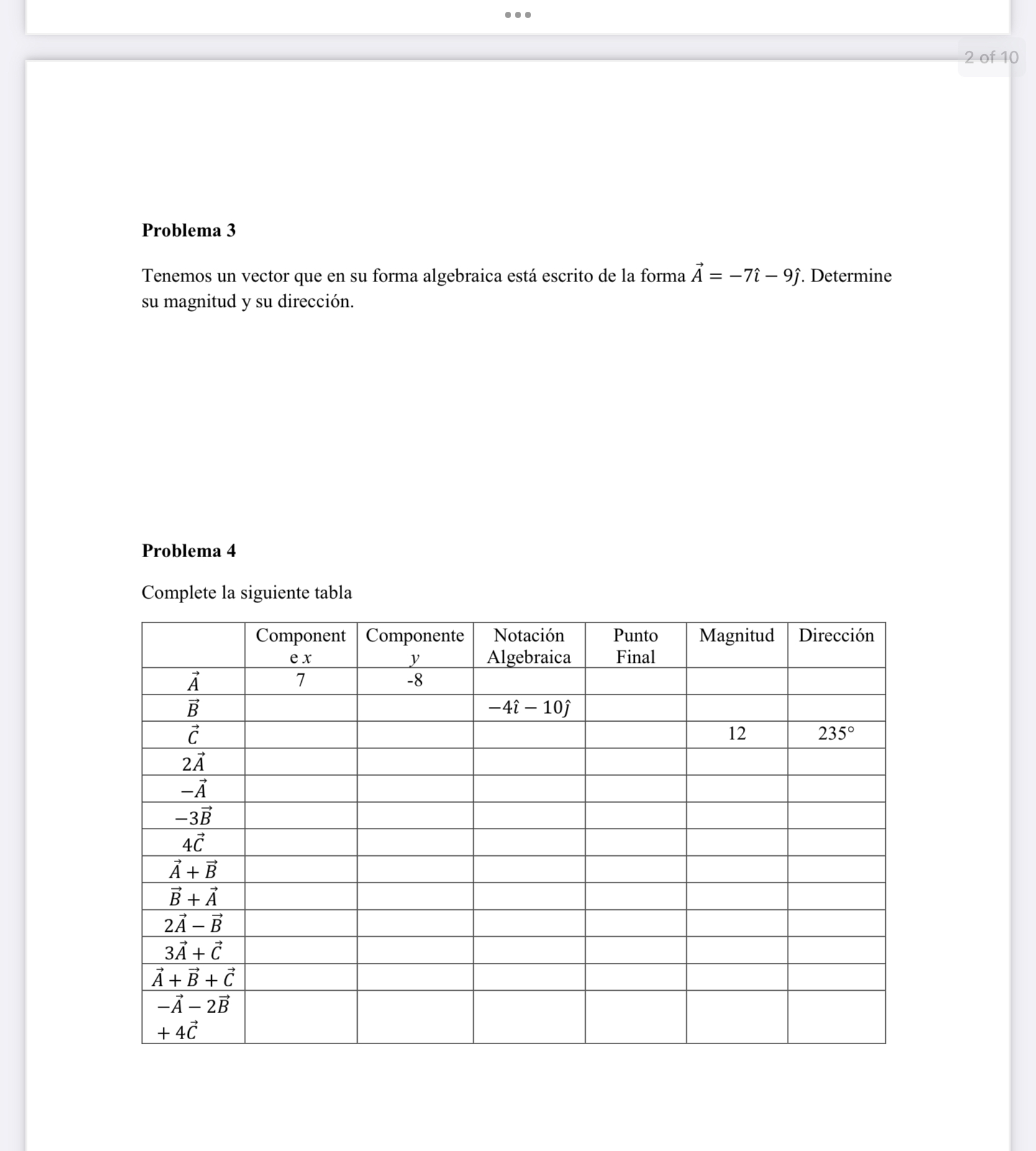 Tenemos un vector que en su forma algebraica está escrito de la forma \( \vec{A}=-7 \hat{\imath}-9 \hat{\jmath} \). Determine