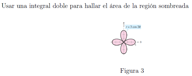 Usar una integral doble para hallar el área de la región sombreada Figura 3