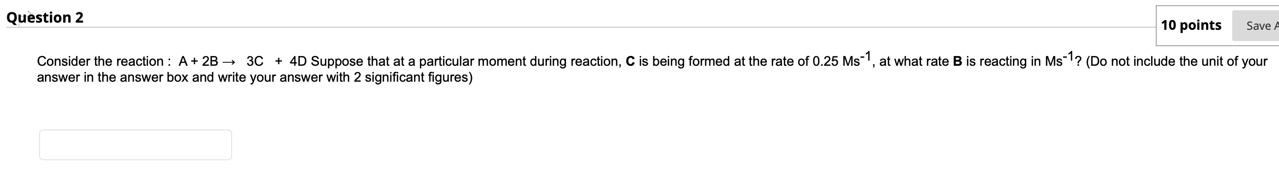 Solved Question 2 10 points Save A Consider the reaction : | Chegg.com