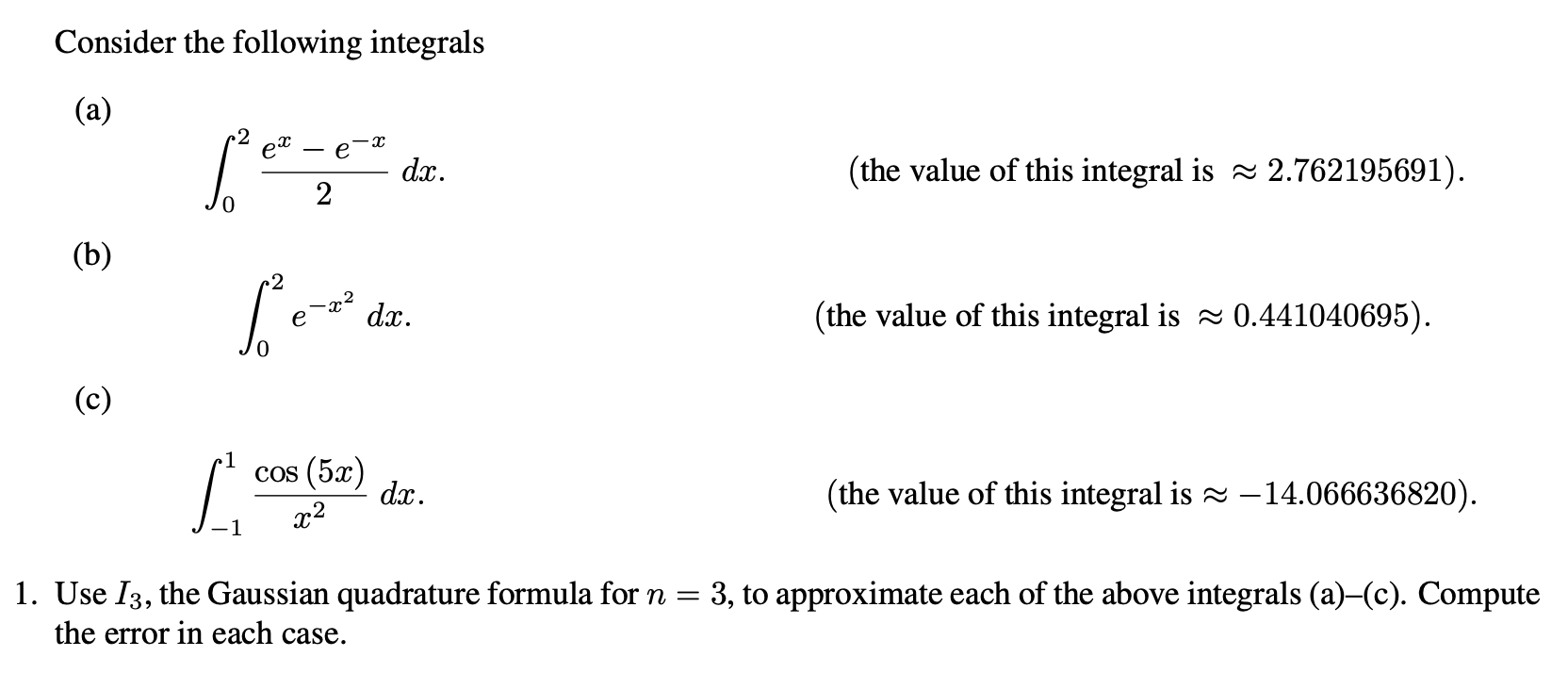 Solved Consider The Following Integrals A E E Dx The Chegg Com