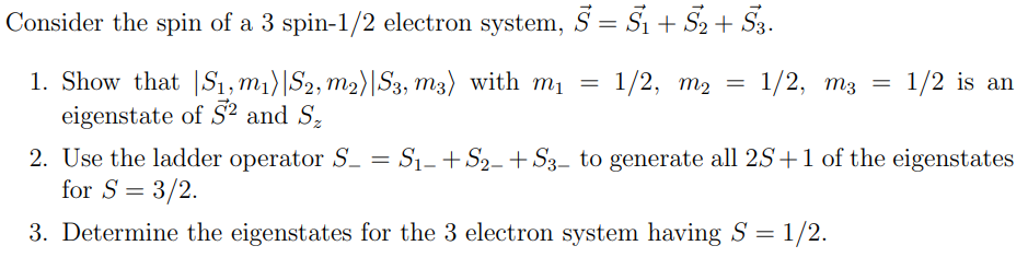 Solved Consider the spin of a 3 spin- 1/2 electron system, | Chegg.com