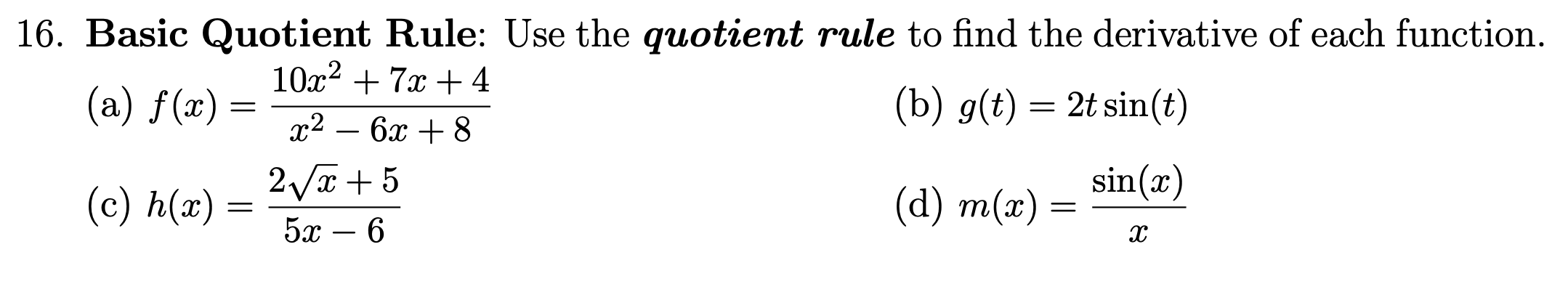 Solved = 16. Basic Quotient Rule: Use the quotient rule to | Chegg.com