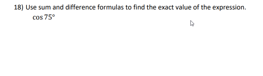 Solved 18) Use sum and difference formulas to find the exact | Chegg.com