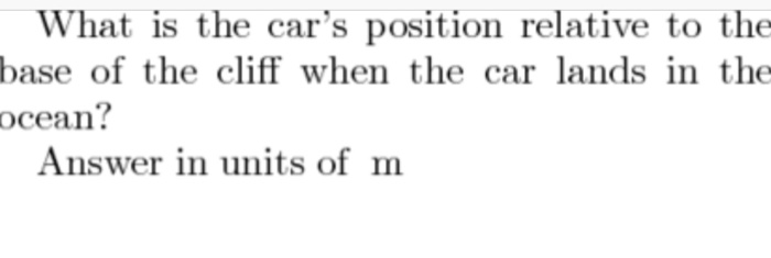 Solved What is the car's position relative to the base of | Chegg.com