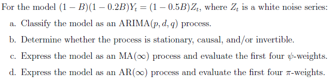 Solved = For The Model (1 – B)(1 – 0.2B)Y, = (1 -0.5B)Zt, | Chegg.com