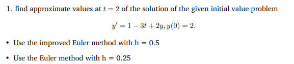 Solved 1. find approximate values at t = 2 of the solution | Chegg.com