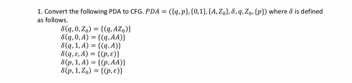 Solved 1. Convert The Following PDA To CFG. PDA-((q, | Chegg.com