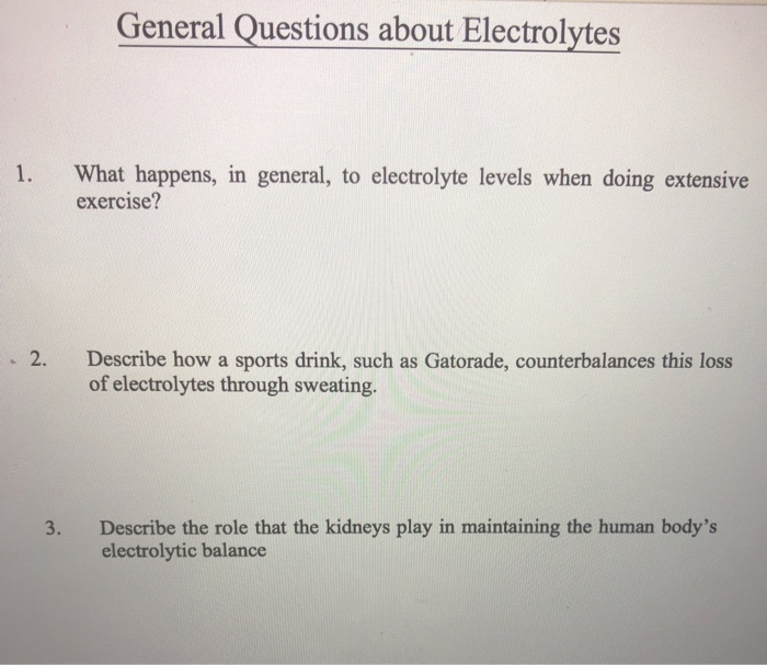 Solved General Questions about Electrolytes 1. What happens, | Chegg.com