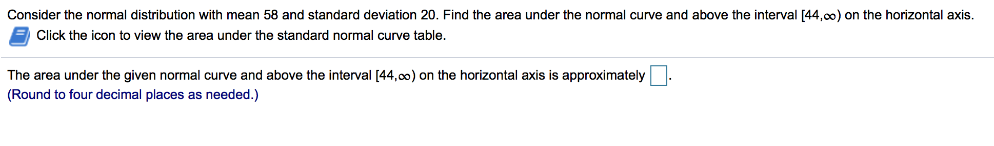 Solved Consider the normal distribution with mean 58 and | Chegg.com