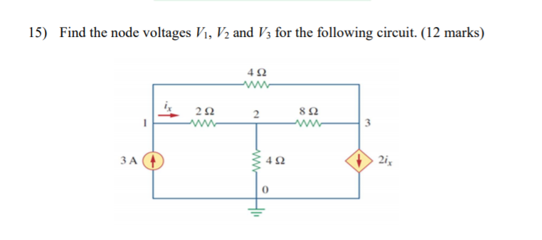 Solved 15) Find the node voltages V1, V2 and V3 for the | Chegg.com